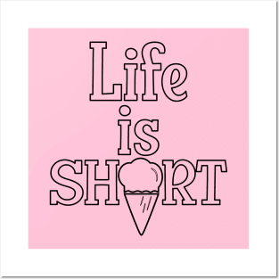 Life is Short, have an Ice Cream  [hollowed text] Posters and Art